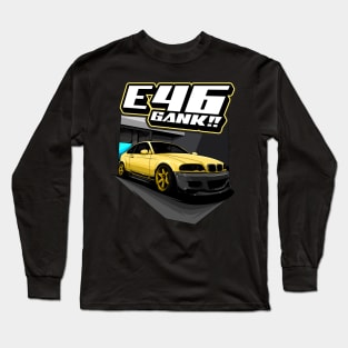 E46 GANK!! Long Sleeve T-Shirt